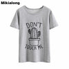OLN 2018 DON'T TOUGH ME Cactus T shirt Women Casual Summer Tshirts Cotton Womens