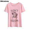 OLN 2018 DON'T TOUGH ME Cactus T shirt Women Casual Summer Tshirts Cotton Womens